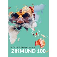 Zikmund 100- po stopách Zikmunda a Hanzelky