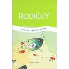 Rodičky - prvý anti-ženský román