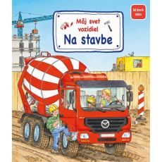 Môj svet vozidiel - Na stavbe