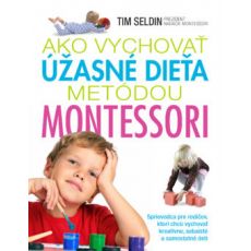 Ako vychovať úžasné dieťa metódou Montessori