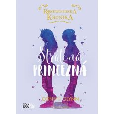 Rosewoodská kronika 3 - Stratená princezná