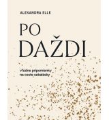 Po daždi: Vľúdne pripomienky na ceste sebalásky