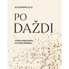 Po daždi: Vľúdne pripomienky na ceste sebalásky