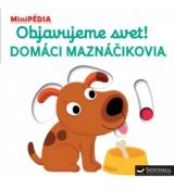 MiniPédia - Objavujeme svet ! Domáci maznáčikovia