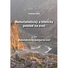 Materialistický a biblický pohľad na svet 1.diel