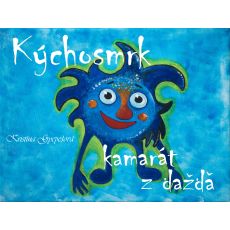 Kýchosmrk - kamarát z dažďa