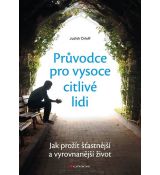 Průvodce pro vysoce citlivé lidi - Jak prožít šťas