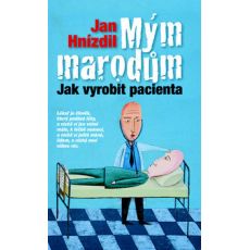 Mým marodum - Jak vyrobit pacienta