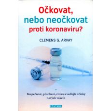 Očkovat, nebo neočkovat proti koronaviru?