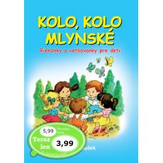 Kolo,kolo mlynské - riekanky a veršovanky pre deti