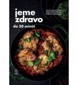 Jeme zdravo do 30 minút