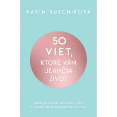 50 viet, ktoré vám uľahčia život