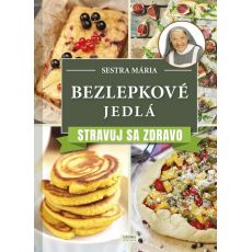 Bezlepkové jedlá - Stravuj sa zdravo-sestra Mária