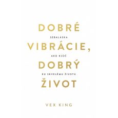 Dobré vibrácie, dobrý život