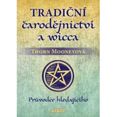 Tradiční čarodějnictví a wicca - Průvodce hledajícího