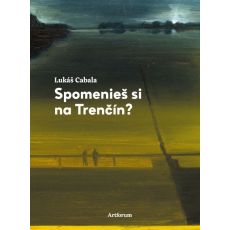 Spomenieš si na Trenčín?