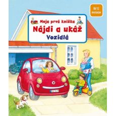 Nájdi a ukáž - Vozidlá - Moja prvá knižka