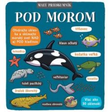 Malý prieskumník - Pod morom - okienková kniha