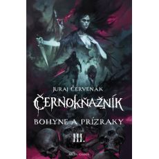 Bohyne a prízraky - Černokňažník III