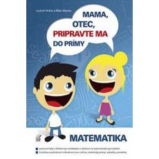 Mama, otec, pripravte ma do prímy - Matematika