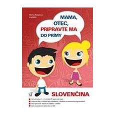 Mama, otec, pripravte ma do prímy - slovenčina