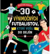 30 výnimočných futbalistov, ktorí vošli do dejín