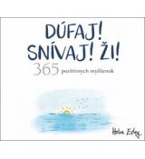 Dúfaj! Snívaj! Ži! 365 pozitívnych myšlienok