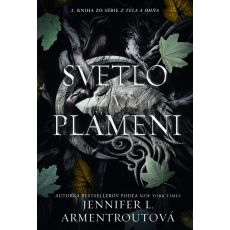 Svetlo v plameni - Z tela a ohňa 2