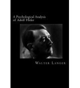 A Psychological Analysis of Adolf Hitler