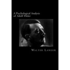 A Psychological Analysis of Adolf Hitler