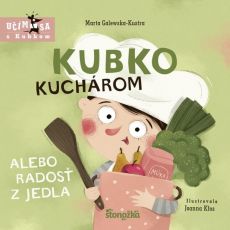 Kubko kuchárom alebo radosť z jedla