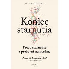 Koniec starnutia: Prečo starneme a prečo už nemusí