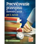 Precvičovanie pravopisu SJ pre 5. ročník ZŠ