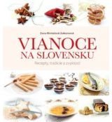 Vianoce na Slovensku. Recepty, tradície a zvyklost