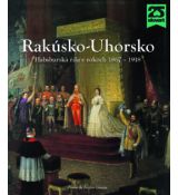 Rakúsko-Uhorsko.Habsburská ríša v rokoch 1867-1918