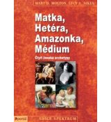 Matka, Hetéra, Amazonka, Médium