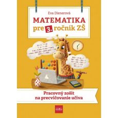 Matematika pre 3. ročník ZŠ - Pracovný zošit na precvičovanie učiva