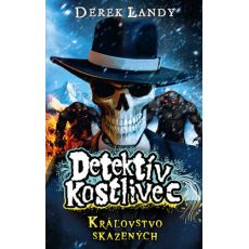 Kráľovstvo skazených (Detektív Kostlivec 7)