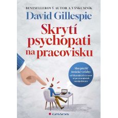 Skrytí psychopati na pracovisku