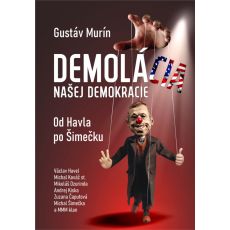 Demolácia našej demokracie