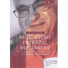 Muž, ktorý prekážal Mečiarovi - Príbeh podnikateľa