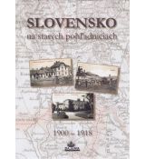 Slovensko na starých pohľadniciach 1900 – 1918