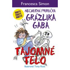 Nechutná príručka Grázlika Gaba - Tajomné telo