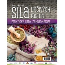 Sila liečivých rastlín-praktické rady záhradkárom